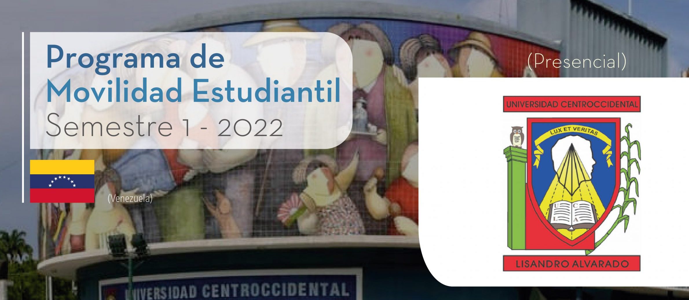 La Universidad Centroccidental Lisandro Alvarado de Venezuela es parte del Programa de Movilidad Estudiantil UCB por el Mundo.