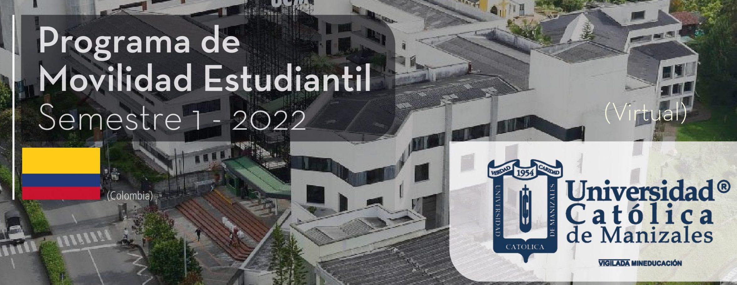 La Universidad Católica de Manizales de Colombia es parte del Programa de Movilidad Virtual Estudiantil UCB por el Mundo.