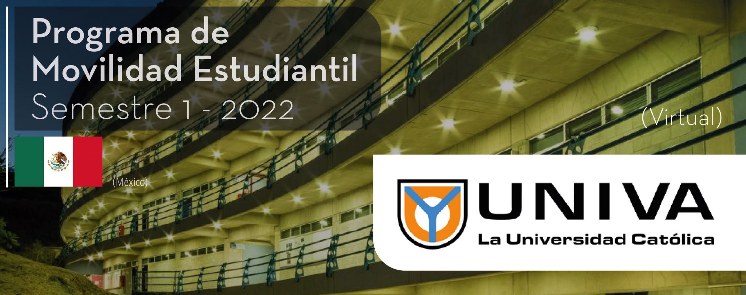 La Universidad del Valle de Atemajac – UNIVA de México es parte del Programa de Movilidad Estudiantil UCB por el Mundo.