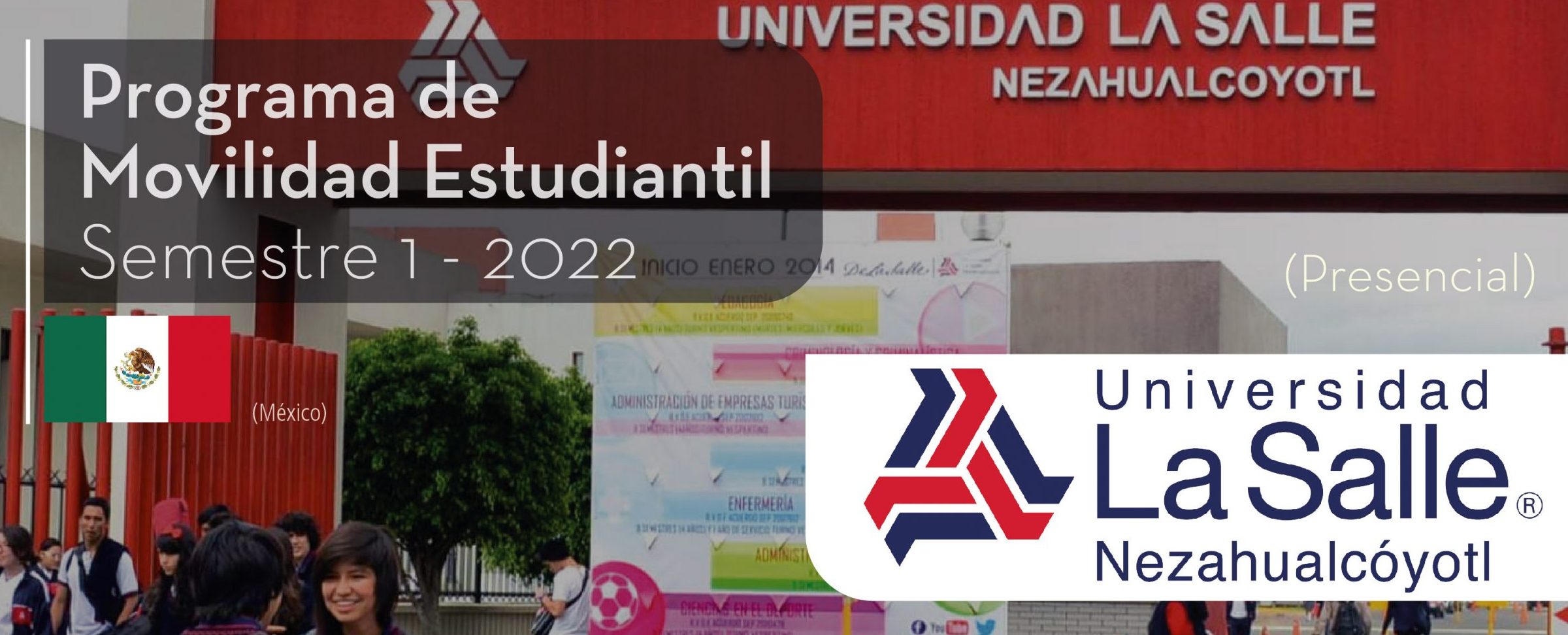 La Universidad La Salle Nezahualcoyotl de México es parte del Programa de Movilidad Virtual Estudiantil UCB por el Mundo.