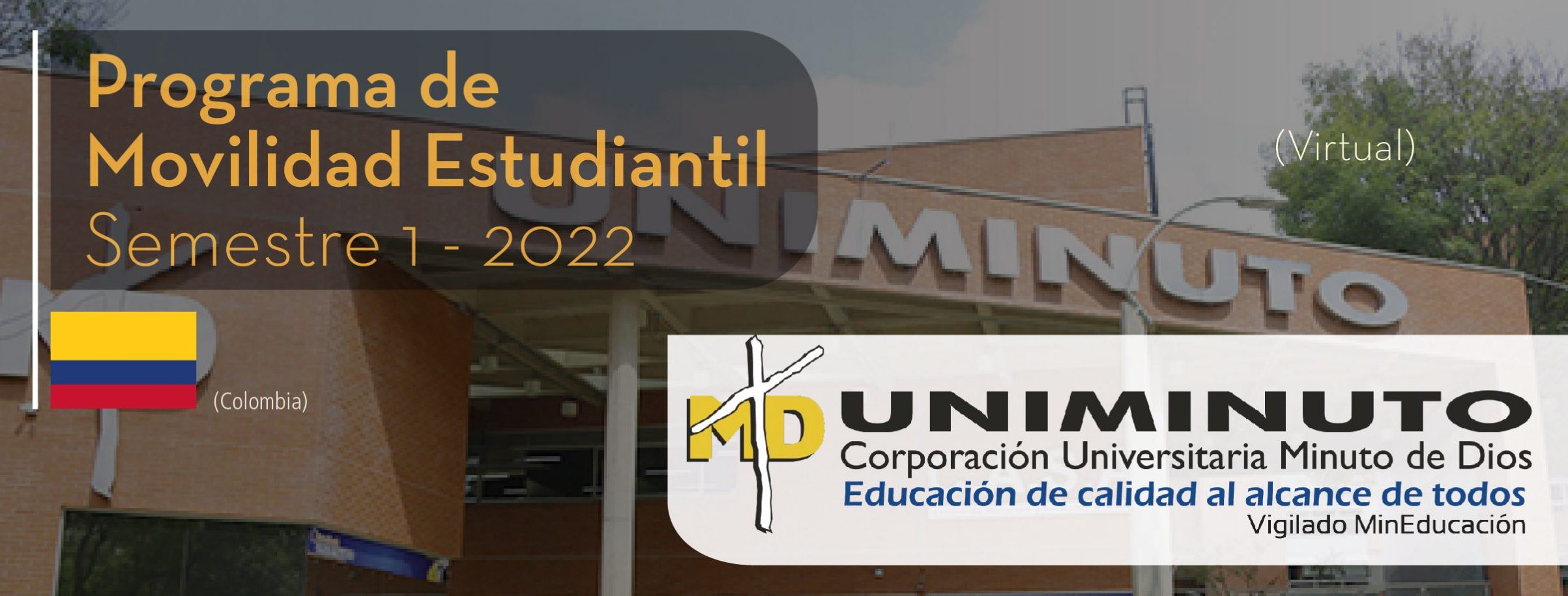La Corporación Universitaria Minuto de Dios de Colombia es parte del Programa de Movilidad Virtual Estudiantil UCB por el Mundo.