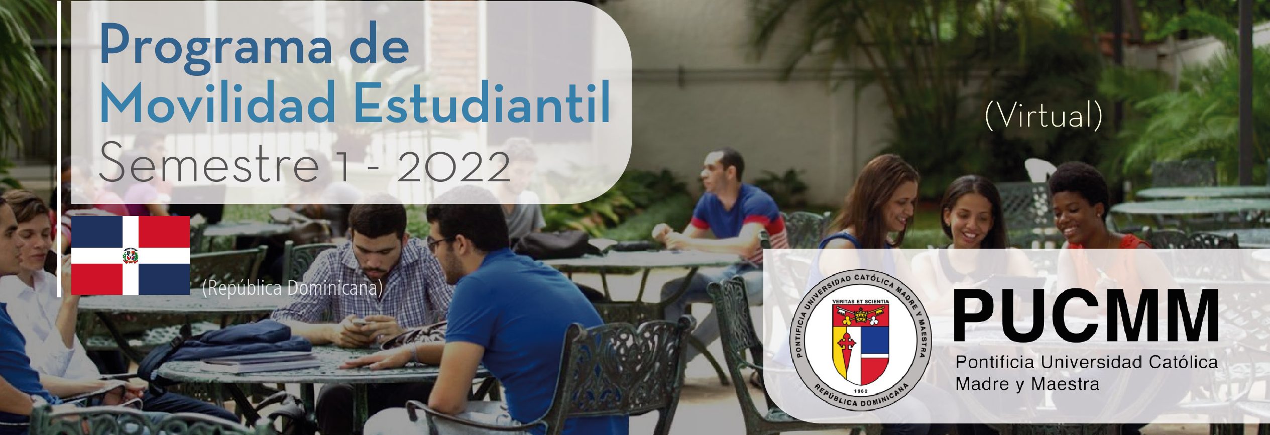 La Pontificia Universidad Católica Madre y Maestra de República Dominicana es parte del Programa de Movilidad Virtual Estudiantil UCB por el Mundo.