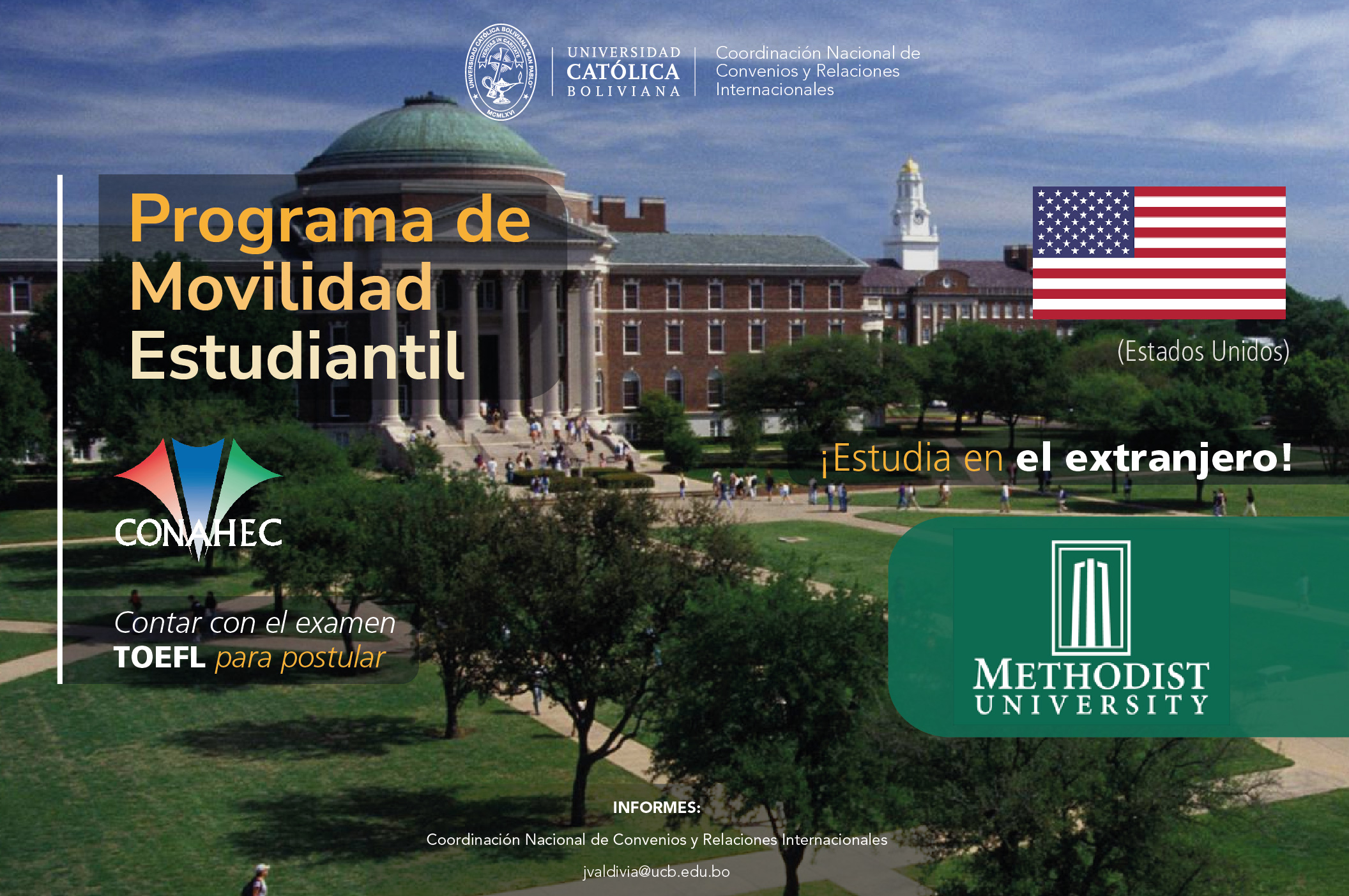 El Programa de Movilidad Estudiantil UCB por el Mundo cuenta con cupos en la Universidad Metodista en Estados Unidos .