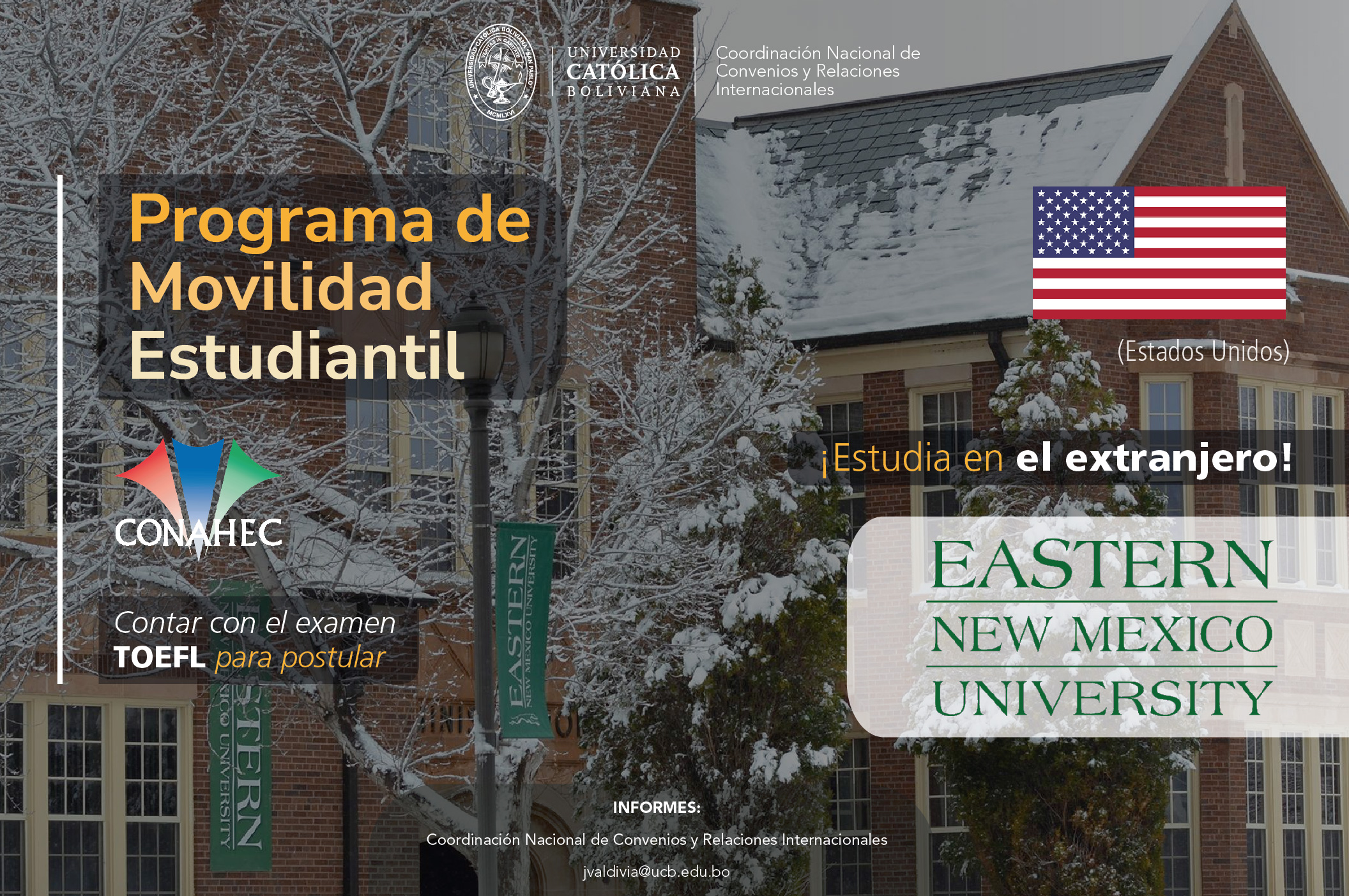 El Programa de Movilidad Estudiantil UCB por el Mundo cuenta con cupos en la Eastern New México en Estados Unidos .