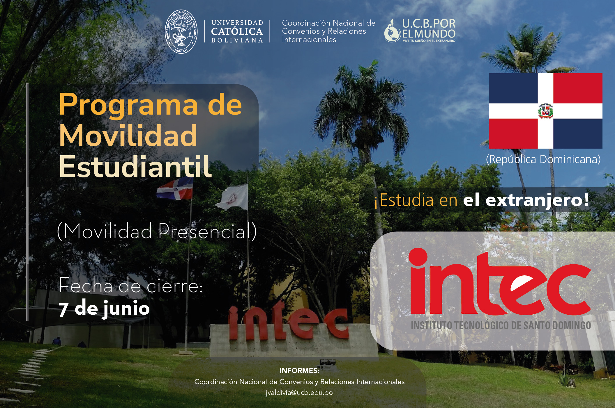 El Programa de Movilidad Estudiantil UCB por el Mundo cuenta con cupos en la Universidad Instituto de Santo Domingo en República Dominicana.