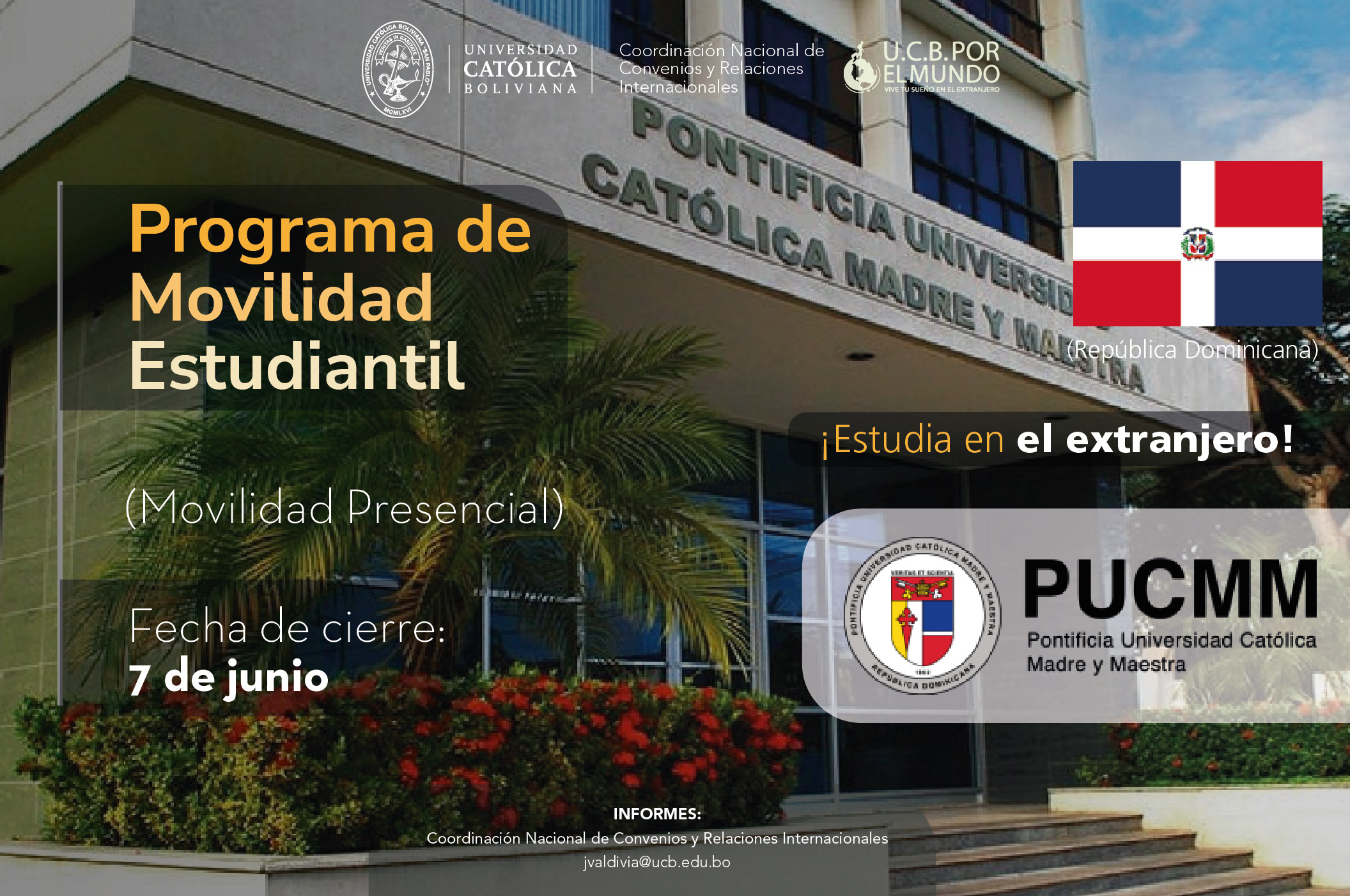 El Programa de Movilidad Estudiantil UCB por el Mundo cuenta con cupos en la Pontificia Universidad Católica Madre y Maestra en República Dominicana.