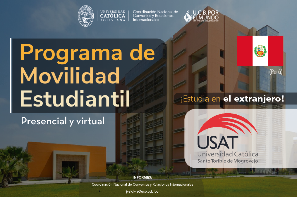 ¡Todavía tenemos cupos en la Universidad Católica Santo Toribio de Mogrovejo de Perú dentro del Programa de Movilidad Estudiantil UCB por el Mundo, convocatoria abierta del semestre 1-2024!